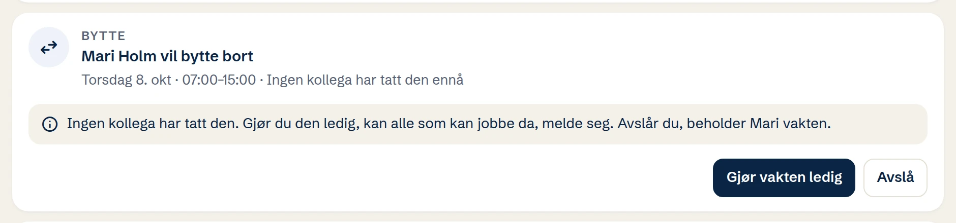 Mari Holm vil bytte bort, med Gjør vakten ledig og Avslå