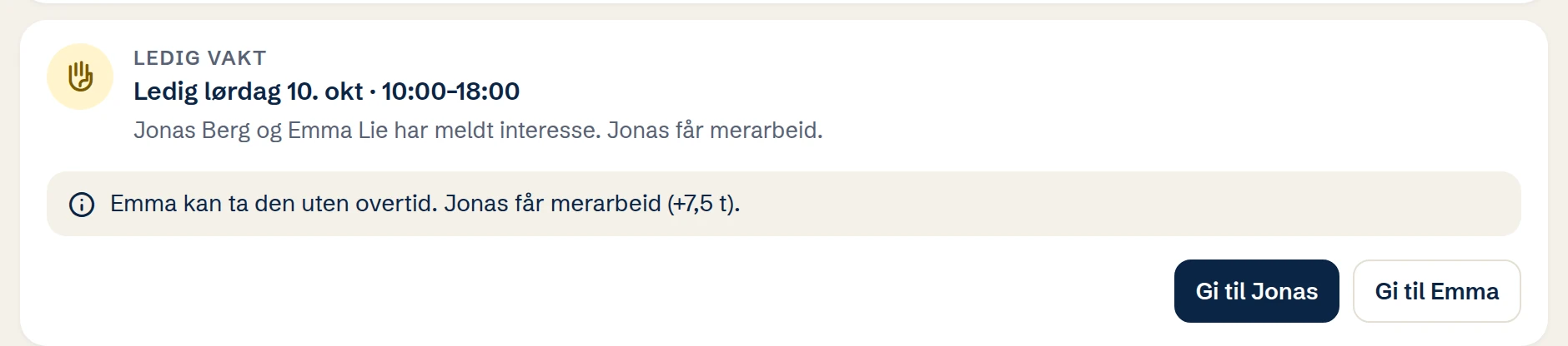 Ledig vakt med to interesserte og knappene Gi til Jonas og Gi til Emma